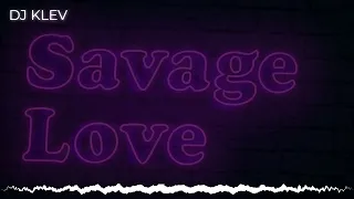 Jason Derulo & Jawsh 685 - Savage Love (DJ KLEV remake remix)