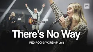 There's No Way | Red Rocks Worship Live at Red Rocks Church