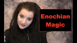 What is the ENOCHIAN MAGIC? Academic Overview.