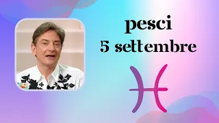 | Lunedì 5 Settembre | Oroscopo Paolo Fox | Pesci | Accordo perfetto tra sogno e realtà