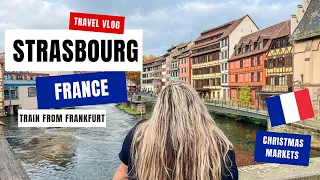 Strasbourg, France | Exploring the Christmas Markets | Must-See Attractions, Hotels & Local Cuisine