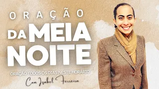 29/03/2024 - ORAÇÃO DA MEIA  NOITE  - COM IZABEL FERREIRA