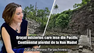 Orasul misterios care iese din Pacific * Continentul pierdut de la Nan Madol