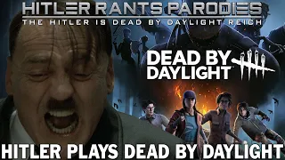 Hitler plays Dead by Daylight