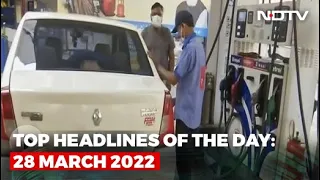 Top Headlines Of The Day: 28 March 2022