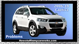 Chevy Captiva aka Holden Captiva  2006 to 2018 common problems, issues, defects & complaints