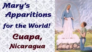 Mary’s Apparitions for the World: Cuapa, Nicaragua