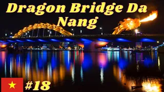 Dragon Bridge Da Nang Fire Show | Vietnam travel Vlog| Danang Vlog | Da Nang Vlog | Danang Nightlife