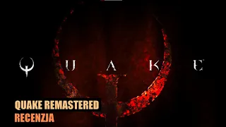 Quake Remastered (2021) - recenzja nowej wersji i wspomnienia kultowego oryginału