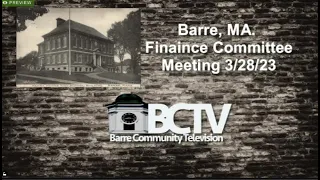 Barre, MA. Finance Committee Meeting 3/28/23