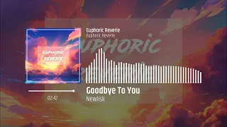 Newlisk - Goodbye To You 【F/C Euphoric Reverie】