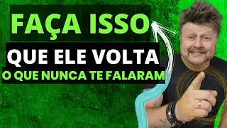 O QUE FAZ UM HOMEM TE PROCURAR NOVAMENTE | Faça isso que ELE VOLTA