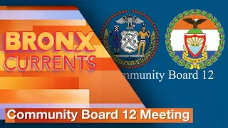 Community Board 12 Meeting | BronxCurrents