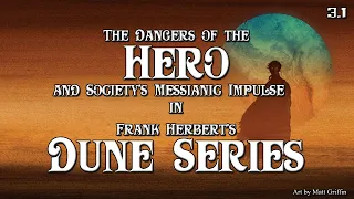 Dune Series Ph.D Episode 3.1: The Dangers of the Hero & Society's Messianic Impulse