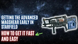 Getting The Advanced Magshear Early in Starfield: How to Get It Fast and Easy