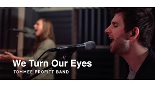 We Turn Our Eyes - Tommee Profitt Band feat. Brooke Griffith