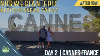 Norwegian Epic: Mediterranean Cruise | August 2023 | Cannes, France | European Cruise Vlog