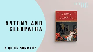 ANTONY AND CLEOPATRA by William Shakespeare | A Quick Summary
