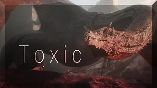 House of the Dragon || Toxic