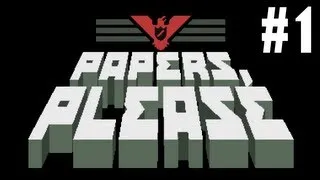 Papers, Please Gameplay Part 1, Day 1 - First Impressions!