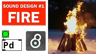 Fire Sound Design in Pure Data and MaxMSP (Sound Design Series #1)