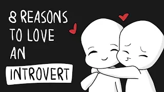 8 Reasons To Love an Introvert