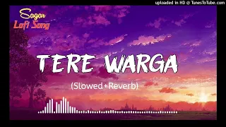 Tere Waraga _ Slowed and Reverb_Love song _lofi Viral Song _ Lofi Sagar Chhapola