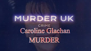 Caroline Glachan: Love Triangle Ended In Murder - Murder UK Crime