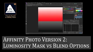 Affinity Photo Version 2: Luminosity Mask vs Blend Options/Ranges