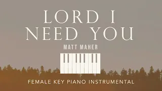 LORD I NEED YOU⎜Matt Maher - (Female Key) Piano Instrumental Cover by GershonRebong with lyrics