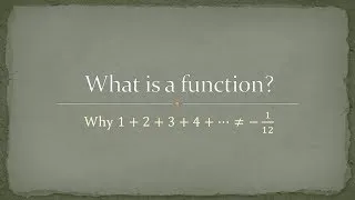 What is a function? Why 1+2+3+4+5+.... not equals -1/12 = Zeta(-1)