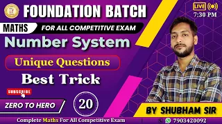 🔵CLASS - 20 | NUMBER SYSTEM | Unique Questions | Miscellaneous Questions | Best Trick By Shubham Sir