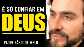 TUDO É POSSÍVEL quando confiamos DEUS!!! -  PADRE FABIO DE MELO (LINDA PALESTRA)