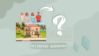 The Calientes makeover - The Sims 2 to The Sims 4