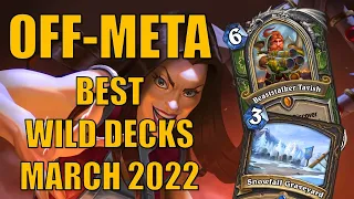 Best Off-Meta Decks for Laddering March 2022 | Onyxia's Lair | Wild Hearthstone