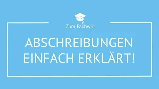 Abschreibungen einfach erklärt (für Fachwirte)