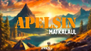 Apelsin - Matkalaul (lyrics/sõnadega)