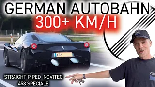 300+ KM/H on the AUTOBAHN - NOVITEC FERRARI 458 Speciale *NO SPEED LIMIT* - OG Schaefchen