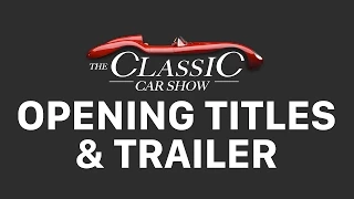 The Classic Car Show - Series 1 (C5) Opening Titles & Trailer