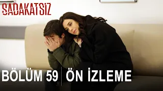 Sadakatsiz 59. Bölüm Ön İzleme