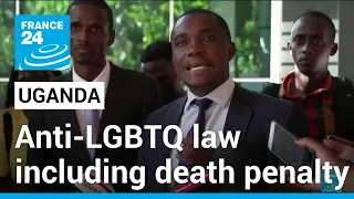 Uganda enacts harsh anti-LGBTQ law including death penalty • FRANCE 24 English