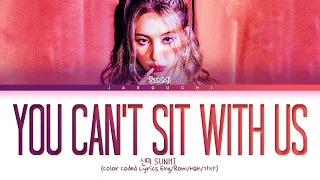 SUNMI You can't sit with us Lyrics (선미 You can't sit with us 가사) (Color Coded Lyrics)