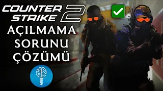 CS 2 Açılmama Sorunu Çözümü / Counter Strike 2 Açılmıyor