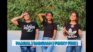 PAAGAL | BADSHAH | Dance cover by Funky Fire |