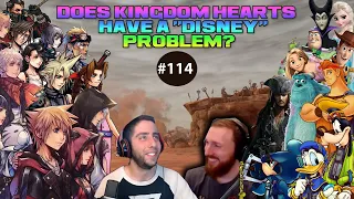 #114: Does Kingdom Hearts Have A "Disney" Problem? | ft. @KHGuides