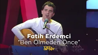 Fatih Erdemci - Ben Ölmeden Önce (2000) | TRT Arşiv