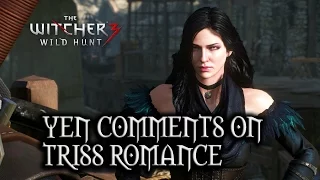 The Witcher 3: Wild Hunt - Yen comments on Triss Romance (Patch 1.10)