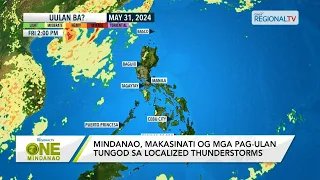 One Mindanao: Mindanao, makasinati og mga pag-ulan tungod sa localized thunderstorms