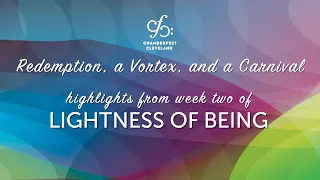 A Musical Postcard from Week 2 of ChamberFest 2023 - LIGHTNESS OF BEING