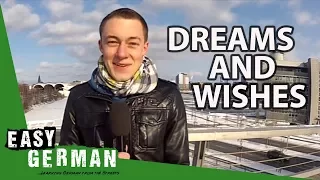 Dreams and Wishes | Easy German 22